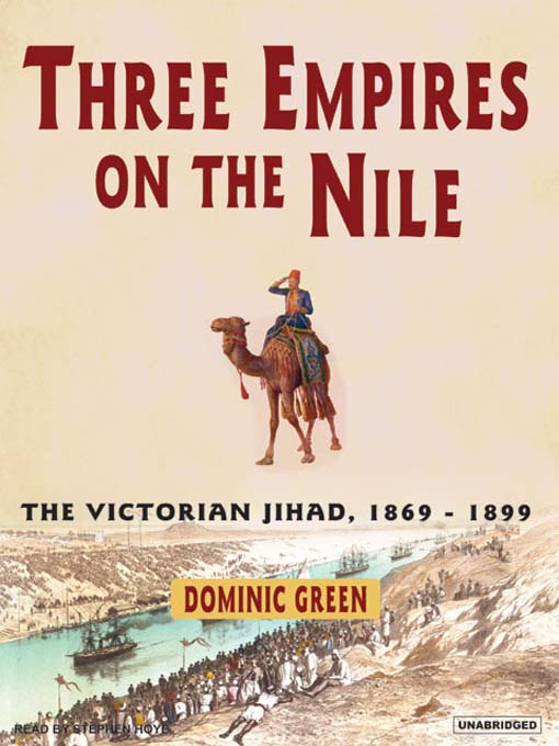 Title details for Three Empires on the Nile by Dominic Green - Available